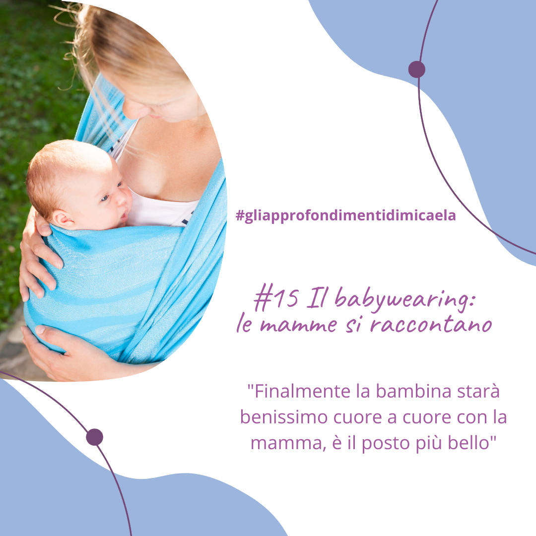 Il Babywearing Le Mamme Si Raccontano Micaela Cuore A Cuore